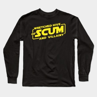 Wretched Hive of Scum And Villainy Long Sleeve T-Shirt